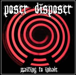 Poser Disposer : Waiting to Inhale